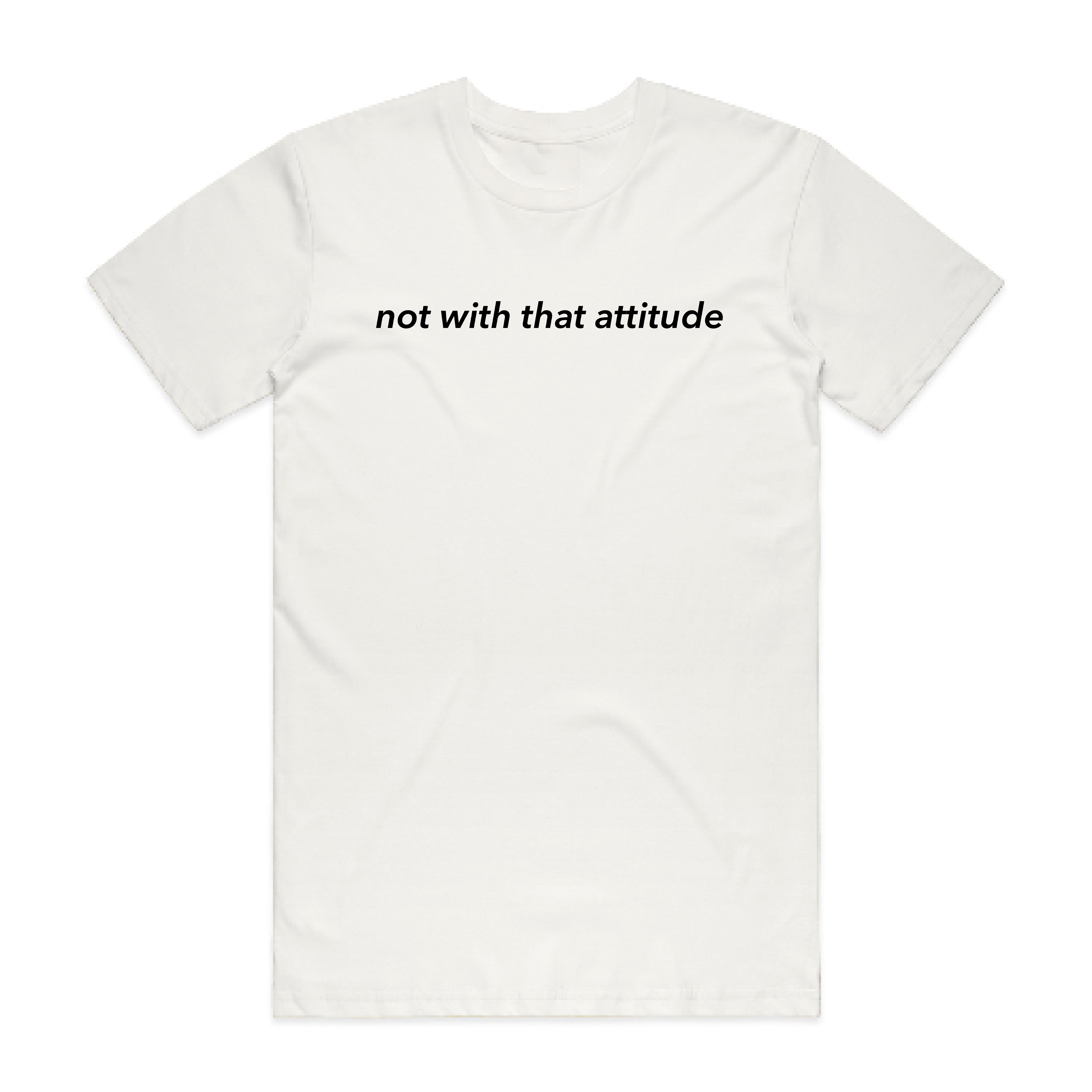 Not With That Attitude - SONO Logo Tee Shirt