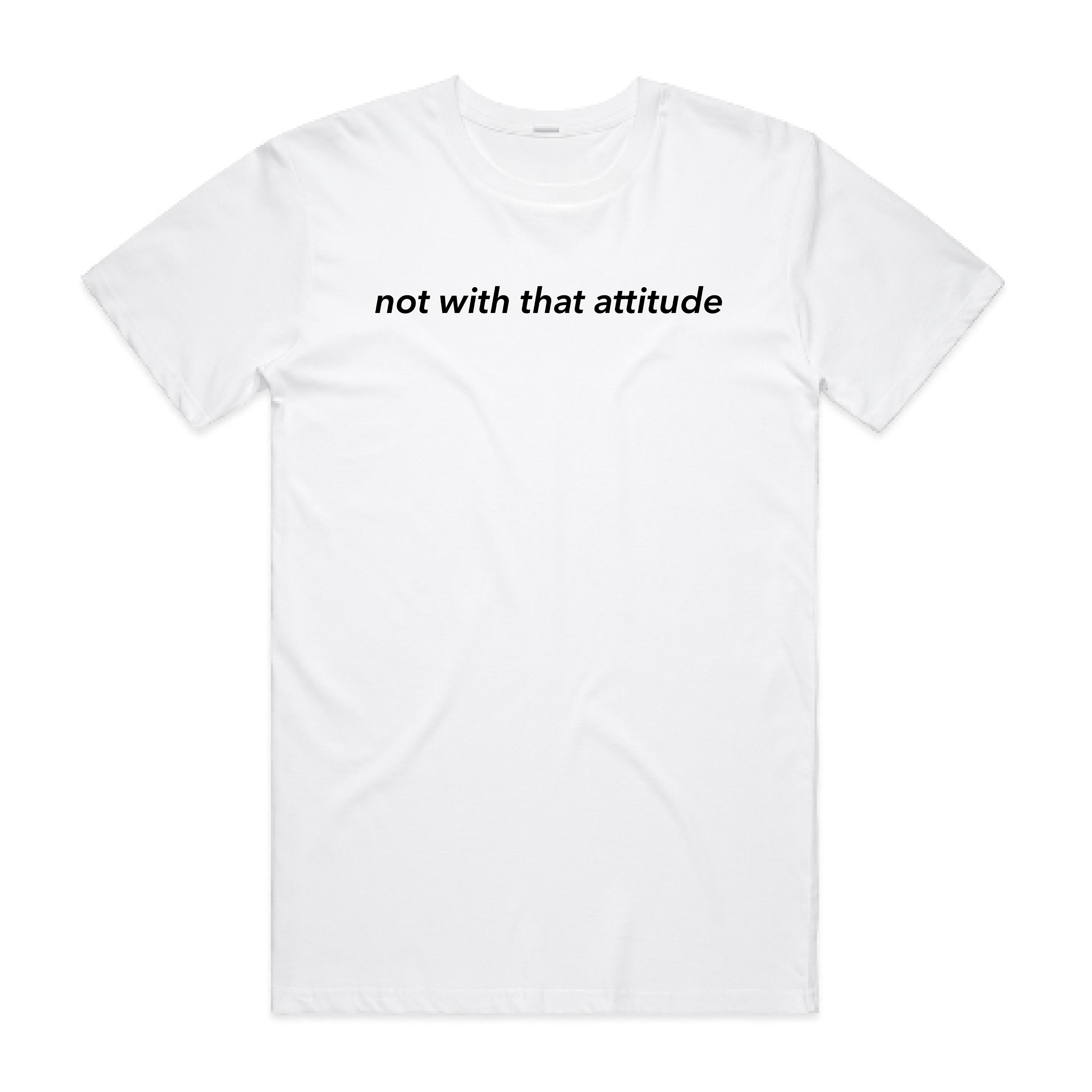 Not With That Attitude - SONO Logo Tee Shirt